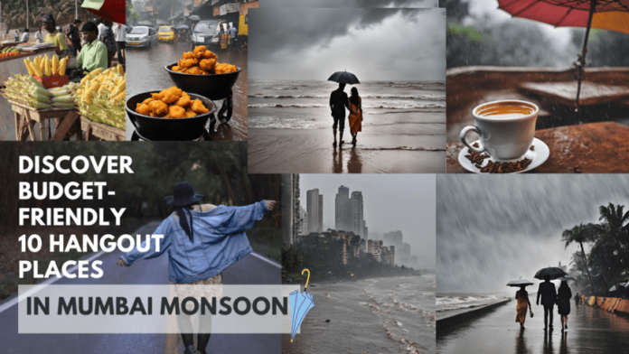 Discover Budget-Friendly Hangout Places in Mumbai During Monsoon